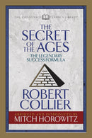 The Secret of the Ages (Condensed Classics) : The Legendary Success Formula-9781722500542
