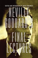 Neville Goddard''s Final Lectures