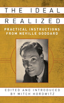 The Ideal Realized : Practical Instructions From Neville Goddard-9781722501655