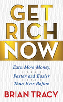 Get Rich Now : Earn More Money, Faster and Easier than Ever Before-9781722505998