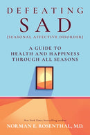 Defeating SAD : A Guide to Health and Happiness Through All Seasons-9781722506308