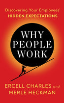 Why People Work : Leadership Strategies for Building Culture, Engagement and Retention-9781722506704