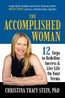 The Accomplished Woman : 12 Steps to Redefine Success and Live Life on Your Terms-9781722507275
