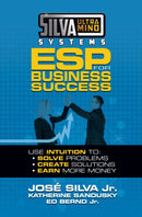 Silva Ultramind Systems ESP for Business Success : Use Intuition to: Solve Problems, Create Solutions, Earn More Money-9781722510060