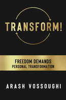 Transform! : Freedom Demands Personal Transformation-9781722510770