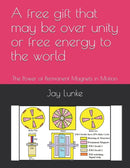 A free gift that may be over unity or free energy to the world-9781724412959
