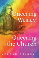 Queering Wesley, Queering the Church-9781725254039