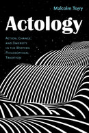 Actology : Action, Change, and Diversity in the Western Philosophical Tradition-9781725266742