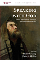 Speaking with God : Probing Old Testament Prayers for Contemporary Significance-9781725283510