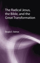The Radical Jesus, the Bible, and the Great Transformation-9781725286658