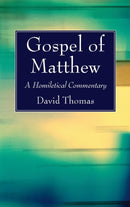 Gospel of Matthew : A Homiletical Commentary-9781725290143