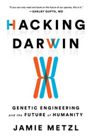 Hacking Darwin : Genetic Engineering and the Future of Humanity-9781728214139
