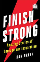 Finish Strong : Amazing Stories of Courage and Inspiration-9781728225326