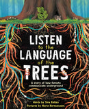 Listen to the Language of the Trees : A story of how forests communicate underground-9781728232171