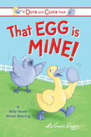 That Egg Is Mine! : A Silly Story about Sharing-9781728236827