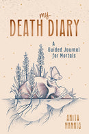 My Death Diary : A Guided Journal for Mortals-9781728244945
