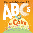 ABCs of Calm : Discover Mindfulness from A-Z-9781728250700