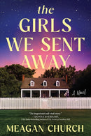 The Girls We Sent Away : A Novel-9781728257181