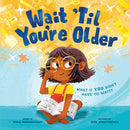 Wait 'Til You're Older-9781728271231