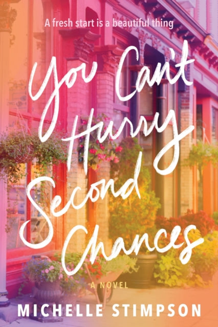 You Can''t Hurry Second Chances