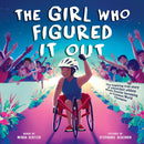 Girl Who Figured It Out, The : The Inspiring True Story of Wheelchair Athlete Minda Dentler Becoming an Ironman World Champion-9781728276533