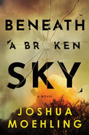 Beneath a Broken Sky : A Novel-9781728279046