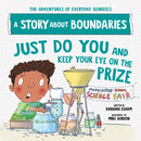 Just Do You and Keep Your Eye on the Prize : A Story about Boundaries-9781728289441