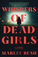 Whispers of Dead Girls : A Novel-9781728289564