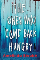 The Ones Who Come Back Hungry-9781728290607