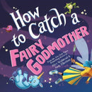 How to Catch a Fairy Godmother-9781728293004