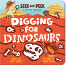 Digging for Dinosaurs : An Interactive Lift the Flap Dinosaur Board Book for Toddlers (Seek-and-Peek)-9781728296586