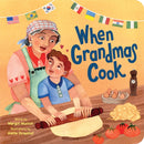 When Grandmas Cook : In the Kitchen with Grandmas, Nonnas, and Abuelas-9781728297699
