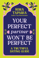 Your Perfect Partner Won't Be Perfect : An Indian Matchmaker's Advice on Finding Love That Lasts-9781728299075
