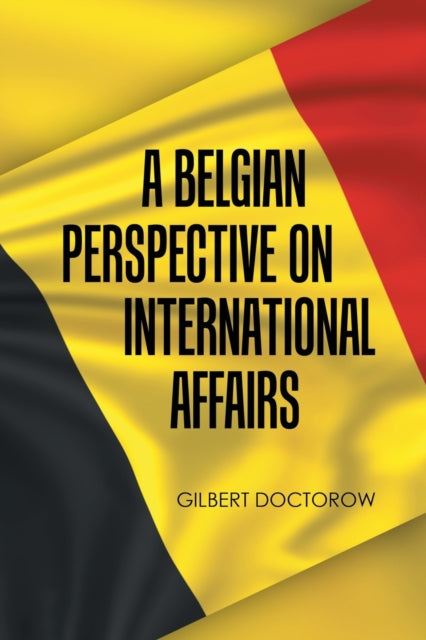 A Belgian Perspective on International Affairs-9781728335421