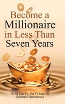 Become a Millionaire in Less Than Seven Years-9781728352824