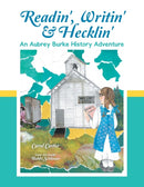 Readin', Writin' & Hecklin' : An Aubrey Burke History Adventure-9781728364377