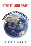 Stop It! and Pray! : Experiencing the Pandemic Covid19-9781728368177