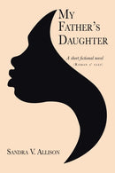 My Father's Daughter : A Short Fictional Novel-9781728368542