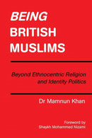 Being British Muslims : Beyond Ethnocentric Religion and Identity Politics-9781728382647