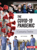 The COVID-19 Pandemic : A Coronavirus Timeline-9781728477572