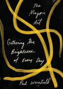 The Magpie Art : Gathering the Brightness of Every Day-9781732081512