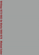 Michael Asher: Writings 1973-1983 on Works 1969-1979