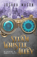 Steam Whistle Alley : An Adventure in Augmented Reality-9781732189201