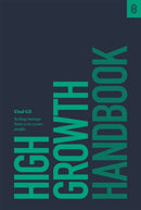 High Growth Handbook : Scaling Startups from 10 to 10,000 People-9781732265103