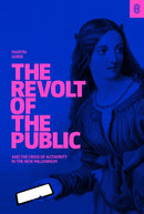 The Revolt of The Public : and the Crisis of Authority in the New Millenium-9781732265141