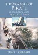 The Voyages of Pirate : 55,000 Ocean Miles on a Classic Swan-9781732547025
