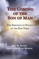 The Coming of the Son of Man : The Sequence of Events of the End Times-9781732662506