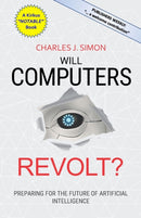 Will Computers Revolt? : Preparing for the Future of Artificial Intelligence-9781732687219