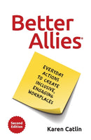 Better Allies : Everyday Actions to Create Inclusive, Engaging Workplaces-9781732723351