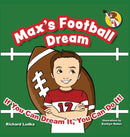 Max's Football Dream : If You Can Dream It, You Can Do It!-9781732839113